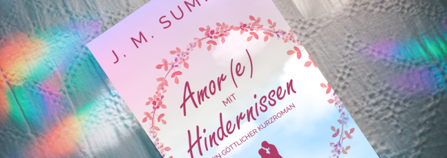 Amor(e) mit Hindernissen von J. M. Summer